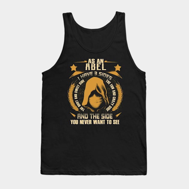 Abel - I Have 3 Sides You Never Want to See Tank Top by Cave Store